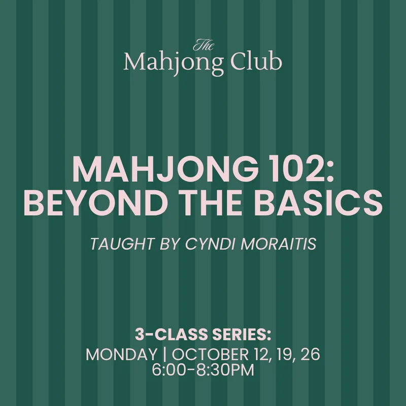 Mahjong 102: Beyond the Basics x Cyndi Moraitis NIGHT CLASS (Monday Oct. 12, 19, 26)