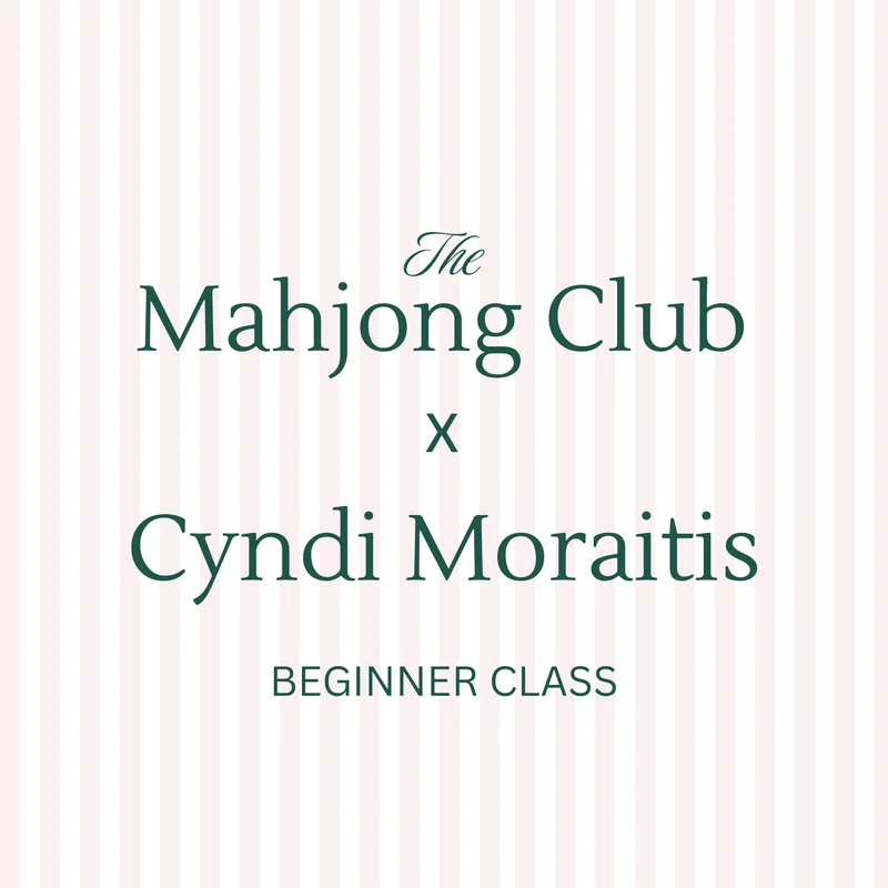 Cyndi Moraitis X The Mahjong Club - Beginner Class (April 6, 13, 20)