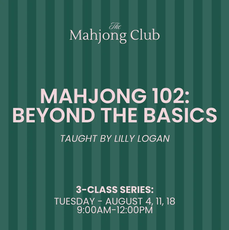 Mahjong 102: Beyond the Basics | Lilly Logan | Tues. • August 4, 11, 18