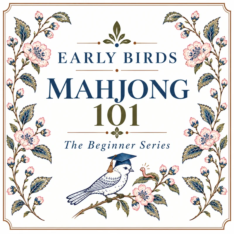 EARLY BIRDS: Mahjong 101