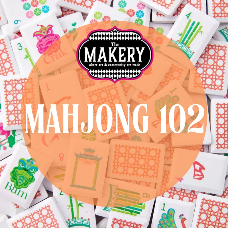 Mahjong 102 at The Makery